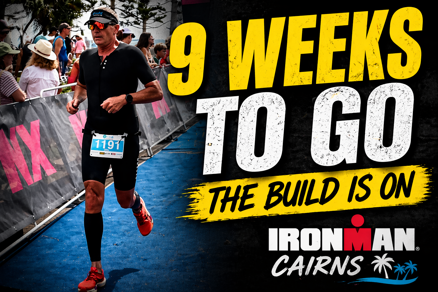 9 Weeks to Go: The Build is ON for Ironman Cairns